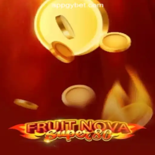 Exploring the Exciting World of FruitNovaSuper80: An In-Depth Look